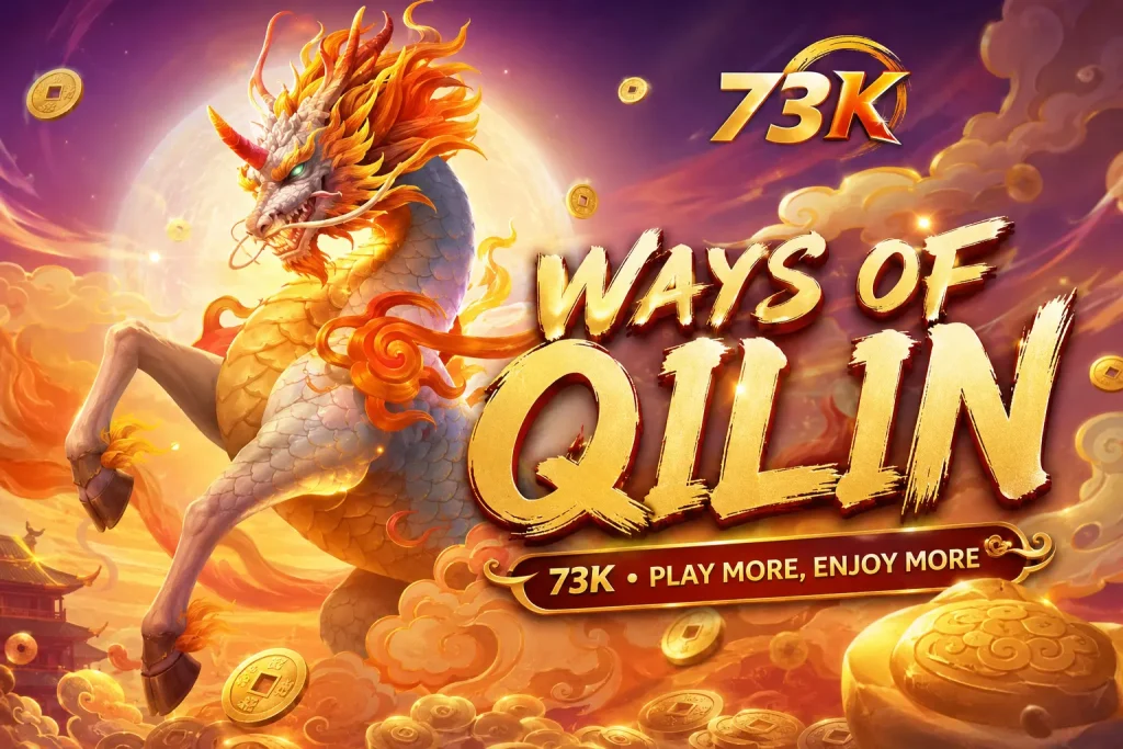 WAYS OF QILIN di 73K menghadirkan makhluk Qilin legendaris dengan nuansa budaya Timur dan visual bernuansa emas yang elegan